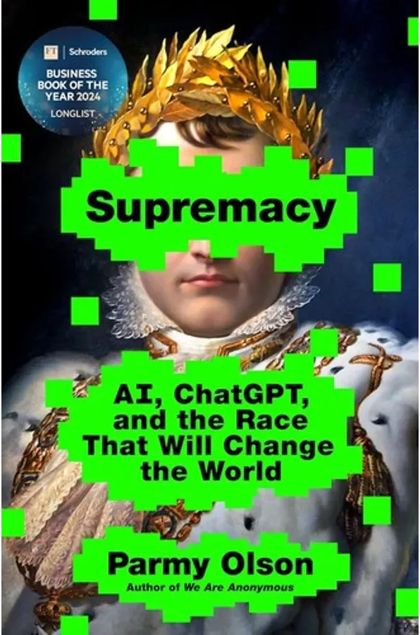 Supremacy: AI, ChatGPT, and the Race That Will Change the World
